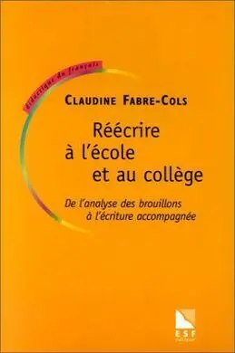 Re-Ecrire a L'ecole Et Au College