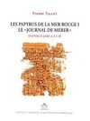 LES PAPYRUS DE LA MER ROUGE I - LE JOURNAL DE MERER