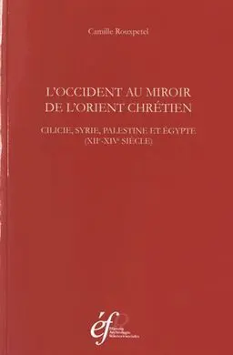 L'occident Au Miroir de L'orient Chrétien