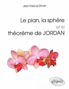 Le Plan, la Sphere Et le Theoreme de Jordan