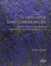 LE LAPIS-LAZULI DANS LORIENT ANCIEN: PRODUCTION ET CIRCULATION DU NÉOLITHIQUE AU IIE MILLÉNAIRE AV. J.-C