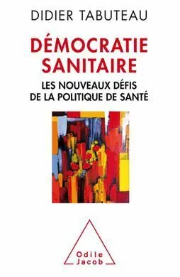 Démocratie Sanitaire: les Nouveaux Défis de la Politique de Santé
