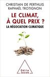 LE CLIMAT À QUEL PRIX?: LA NÉGOCIATION CLIMATIQUE
