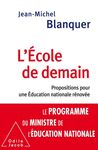 L'ÉCOLE DE DEMAIN - PROPOSITIONS POUR UNE EDUCATION NATIONALE RÉNOVÉE