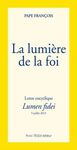 LA LUMIÈRE DE LA FOI: LETTRE ENCYCLIQUE, LUMEN FIDEI
