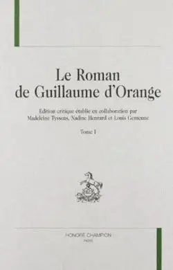 Le Roman de Guillaume D'orange. Tome I