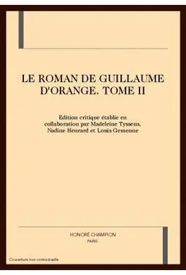 Le Roman de Guillaume D'orange. Tome Ii