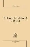 Ferdinand de Habsbourg (1503-1564)