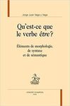 QU'EST-CE QUE LE VERBE ÊTRE ? : ELÉMENTS DE MORPHOLOGIE, DE SYNTAXE ET DE SÉMANTIQUE