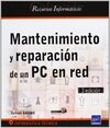 MANTENIMIENTO Y REPARACION DE UN PC EN RED (3ªED.)