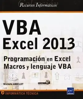 Vba Excel 2013. Programacion en Excel: Macros y Lenguaje Vba