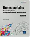 REDES SOCIALES: COMPRENDER Y DOMINAR LAS NUEVAS HERRAMIENTAS DE COMUNICACIÓN
