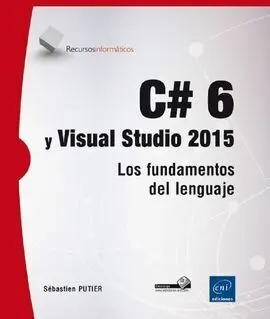 C# 6 y Visual Studio 2015. Los Fundamentos del Lenguaje