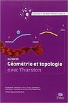 GÉOMÉTRIE ET TOPOLOGIE AVEC THURSTON