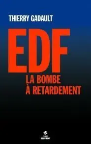 Edf, la Bombe à Retardement