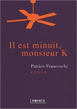 Il Est Minuit, Monsieur K