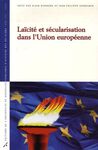 LAÏCITÉ ET SÉCULARISATION DANS L'UNION EUROPÉENNE