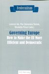 GOVERNING EUROPE. HOW TO MAKE THE EU MORE EFFICIENT AND DEMOCRATIC