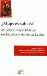 ¿MUJERES SABIAS? MUJERES UNIVERSITARIAS EN ESPAÑA Y AMERICA LATINA