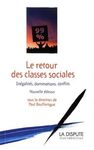 LE RETOUR DES CLASSES SOCIALES: INÉGALITÉS, DOMINATIONS, CONFLITS