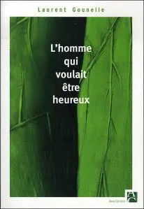 L'homme Qui Voulait Être Heureux