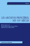 LES ARCHIVES PRINCIÈRES, XIIE-XVE SIÈCLES