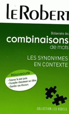 Dictionnaire Des Combinaisons de Mots :Les Synonymes en Contexte