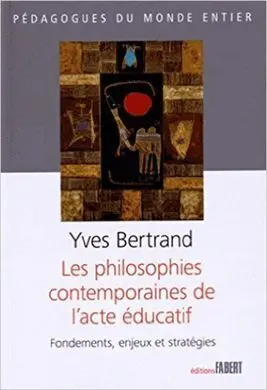 Les Philosophies Contemporaines de L'acte Éducatif : Fondements, Enjeux Et Stratégies