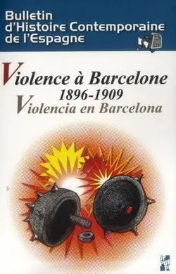 Violence à Barcelone: 1896-1909 / Violencia en Barcelona