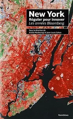 New York, Réguler Pour Innover: les Années Bloomberg