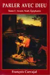 Parler Avec Dieu Tome I: Avent, Noel, Epiphanie 3ª. Ed.