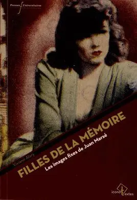Filles de la Mémoire : les Images Fixes de Juan Marsé