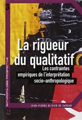 La Rigueur Du Qualitatif : les Contraintes Empiriques de L'interprétation Socio-Anthropologique