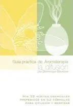 Guía Práctica de Aromaterapia. La Difusión