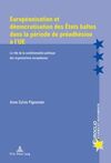 EUROPEANISATION ET DEMOCRATISATION DES ETATS BALTES DANS LA PERIODE DE PREADHESION A L'UE