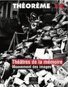 THÉORÈME 14 - THÉÂTRES DE LA MÉMOIRE. MOUVEMENT DES IMAGES