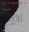 DE LA FORME AU LIEU + DE LA TECTONIQUE : UNE INTRODUCTION À L'ÉTUDE DE L'ARCHITECTURE