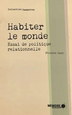 Habiter le Monde: Essai de Politique Relationelle