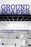 GROUNDSCAPES