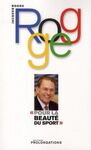 POUR LA BEAUTE DU SPORT AUTOBIOGRAPHIE J.ROGGE