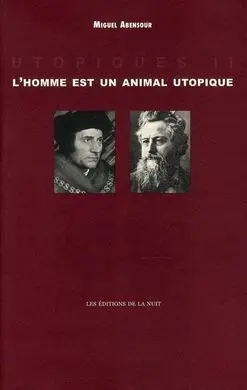 Utopiques. 2: L'homme Est un Animal Utopique