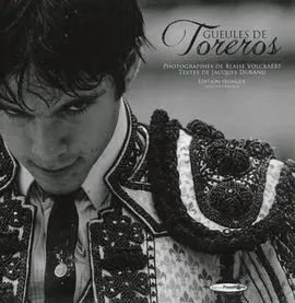 Gueules de Toreros. Rostros de Toreros