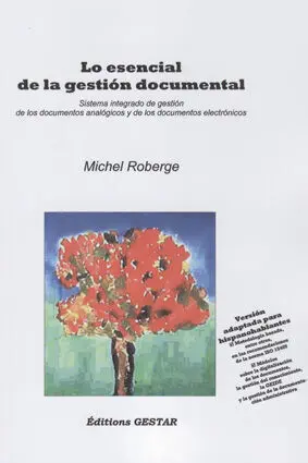 Lo Esencial de la Gestion Documental : Sistema Integrado de Gesion de los Documentos Analógicos y de
