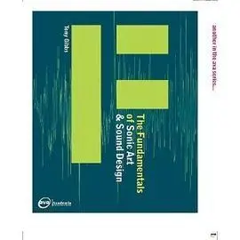 The Fundamentals Of Sonic Art & Sound Design
