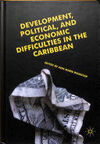 DEVELOPMENT, POLITICAL, AND ECONOMIC DIFFICULTIES IN THE CARIBBEAN