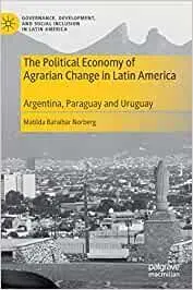 The Political Economy Of Agrarian Change In Latin America