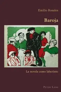 Baroja. La Novela Como Laberinto