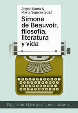 Simone de Beauvoir, Filosofía, Literatura y Vida