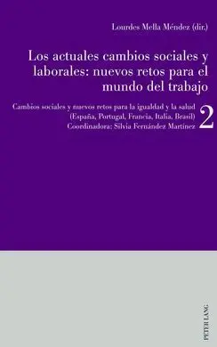 Los Actuales Cambios Sociales y Laborales: Nuevos Retos para el Mundo del Trabajo. Vol. 2: