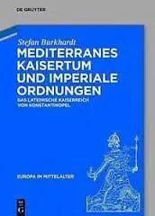 Mediterranes Kaisertum Und Imperiale Ordnungen